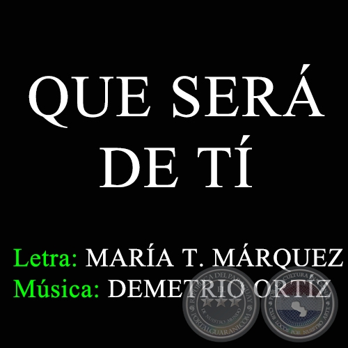 QUE SERÁ DE TÍ - Letra: MARÍA TERESA MÁRQUEZ - Año 1952